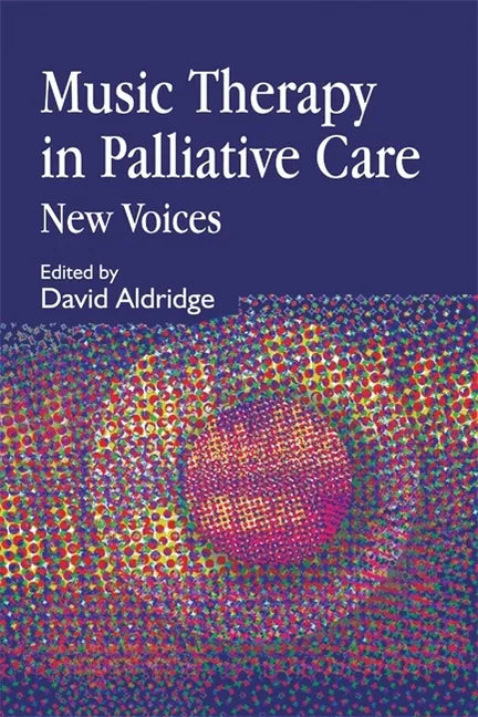 Music Therapy in Palliative Care: New Voices - Paperback
