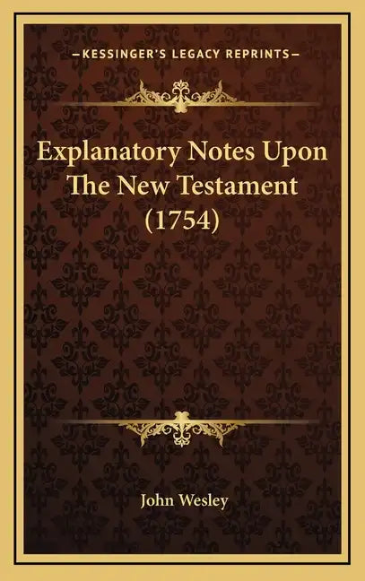 Explanatory Notes Upon the New Testament (1754) - Hardcover
