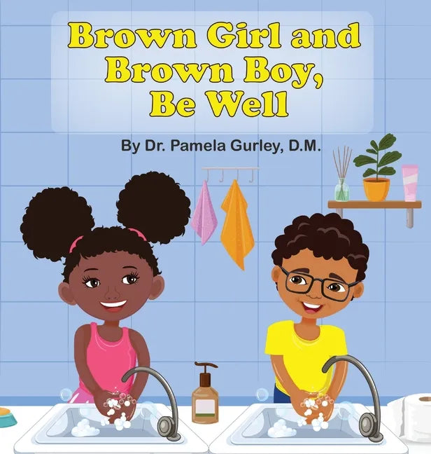 Brown Girl and Brown Boy, Be Well - Hardcover