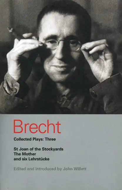 Brecht Collected Plays: 3: Lindbergh's Flight; The Baden-Baden Lesson on Consent; He Said Yes/He Said No; The Decision; The Mother; The Exception & th - Paperback