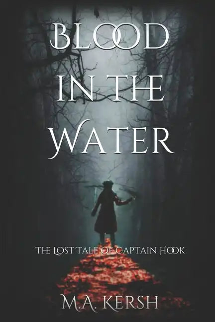 Blood in the Water: The Lost Tale of Captain Hook - Paperback