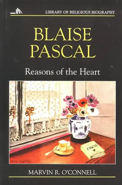 Blaise Pascal: Reasons of the Heart - Paperback