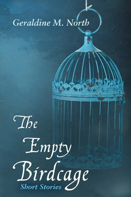 The Empty Bird Cage: Short Stories - Paperback