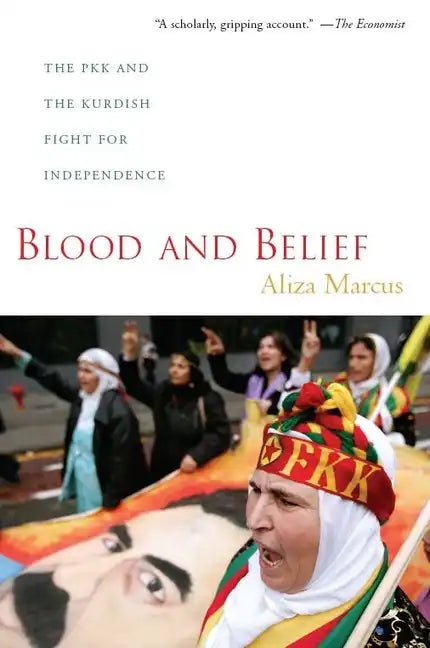 Blood and Belief: The PKK and the Kurdish Fight for Independence - Paperback