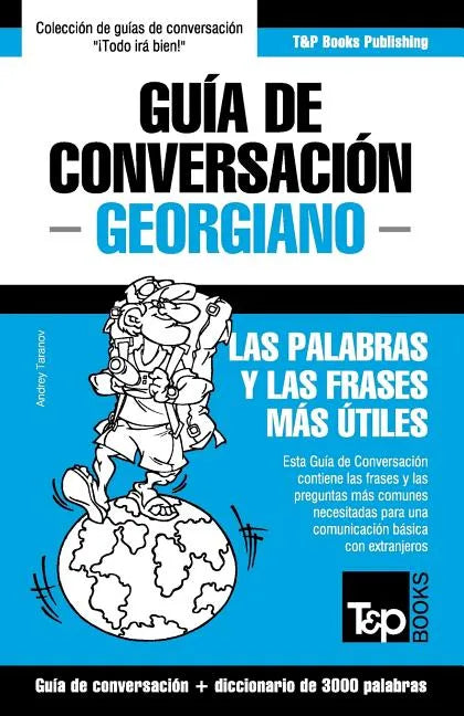 Guía de Conversación Español-Georgiano y vocabulario temático de 3000 palabras - Paperback