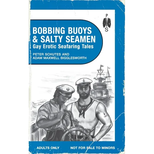 Bobbing Buoys and Salty Seamen: Gay Erotic Seafaring Tales - Paperback