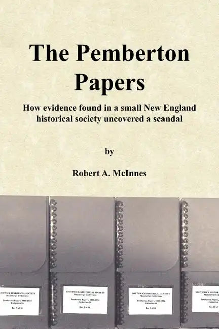The Pemberton Papers: How evidence found in a small New England historical society uncovered a scandal - Paperback