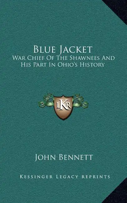 Blue Jacket: War Chief of the Shawnees and His Part in Ohio's History - Hardcover