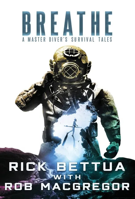 Breathe: A Master Diver's Survival Tales - Hardcover