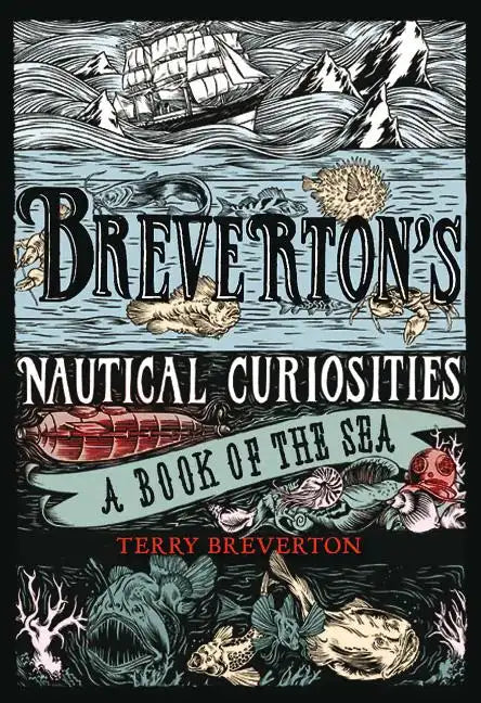 Breverton's Nautical Curiosities: A Book of the Sea - Hardcover