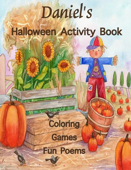 Daniel's Halloween Activity Book: (Personalized Book for Children), Games: mazes, crossword puzzle, connect the dots, coloring, & poems, Large Print O - Paperback