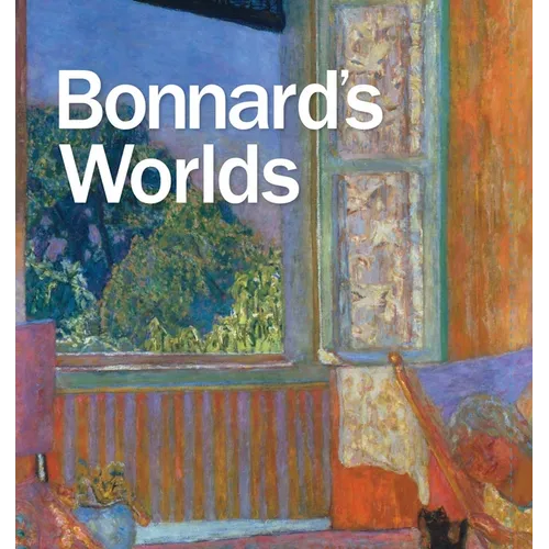 Bonnard's Worlds - Hardcover