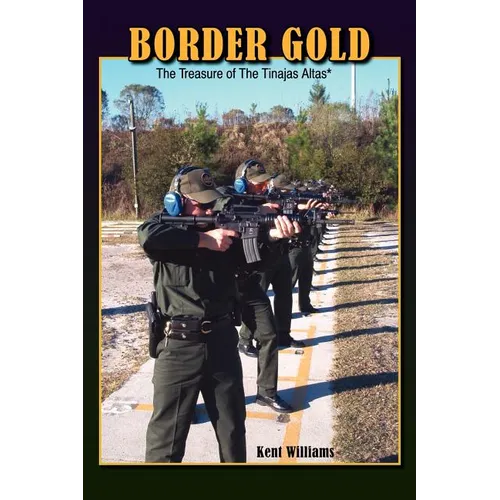 Border Gold: The Treasure of The Tinajas Altas* - Paperback