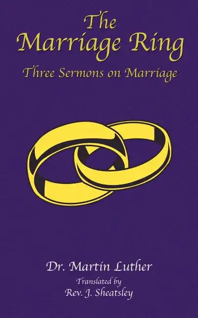 The Marriage Ring: Three Sermons on Marriage - Paperback