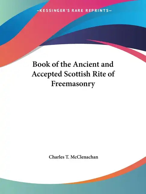 Book of the Ancient and Accepted Scottish Rite of Freemasonry - Paperback