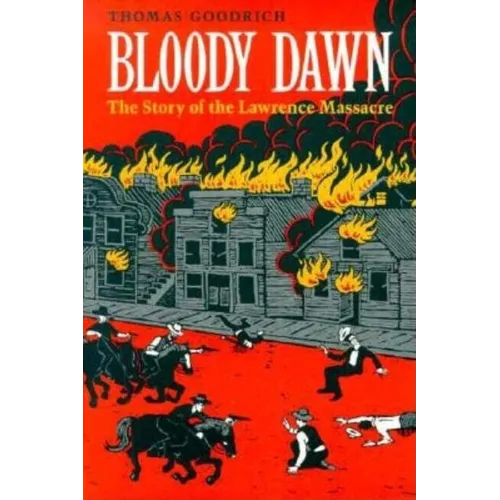 Bloody Dawn: The Story of the Lawrence Massacre - Paperback