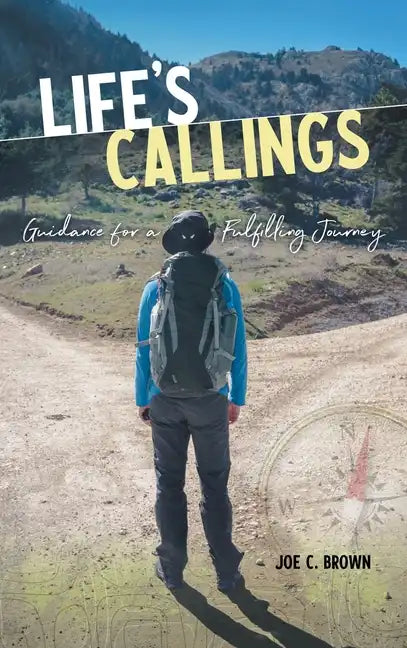 Life's Callings: Guidance for a Fulfilling Journey - Hardcover