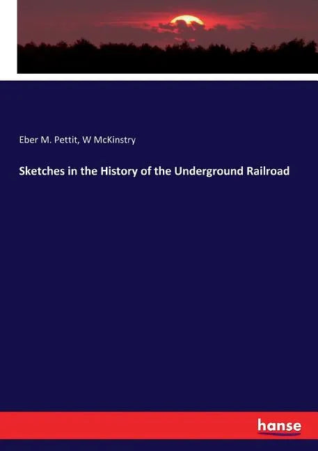 Sketches in the History of the Underground Railroad - Paperback