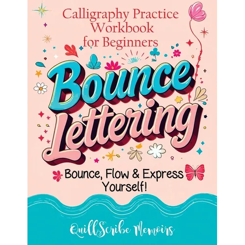 Bounce Lettering: Calligraphy Practice Workbook for Beginners Learn Creative Brush Handwriting Penmanship and Dynamic Modern Lettering Techniques - Paperback