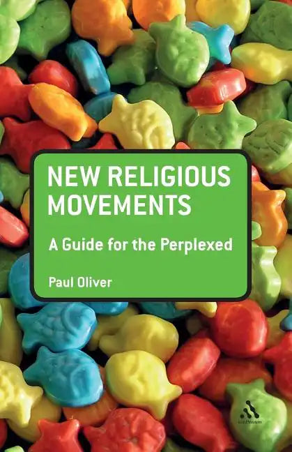 New Religious Movements: A Guide for the Perplexed - Paperback