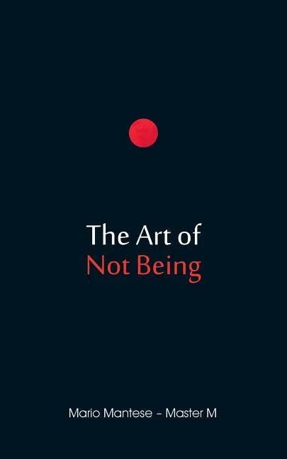 The Art of Not Being - Paperback