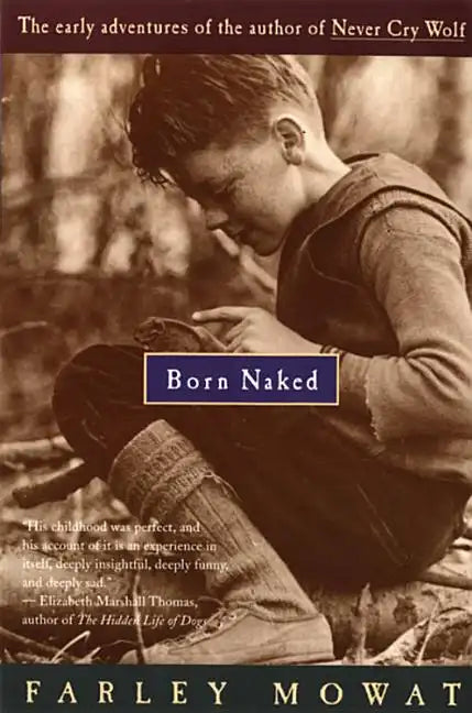 Born Naked: The Early Adventures of the Author of Never Cry Wolf - Paperback