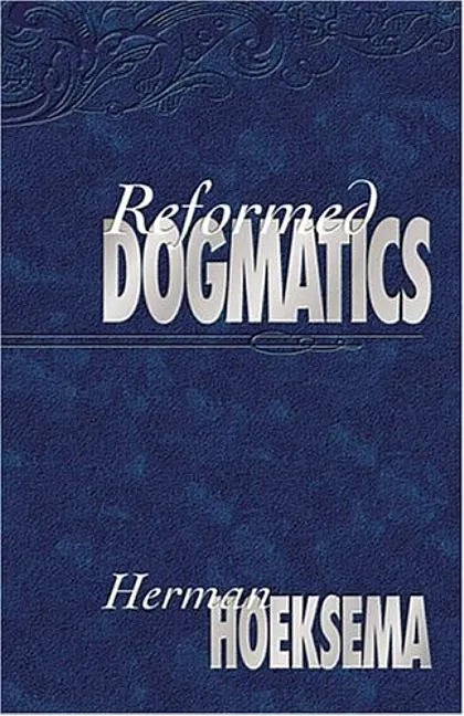 Reformed Dogmatics (Volume 1) - Hardcover