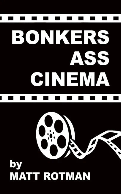 Bonkers Ass Cinema (hardback) - Hardcover