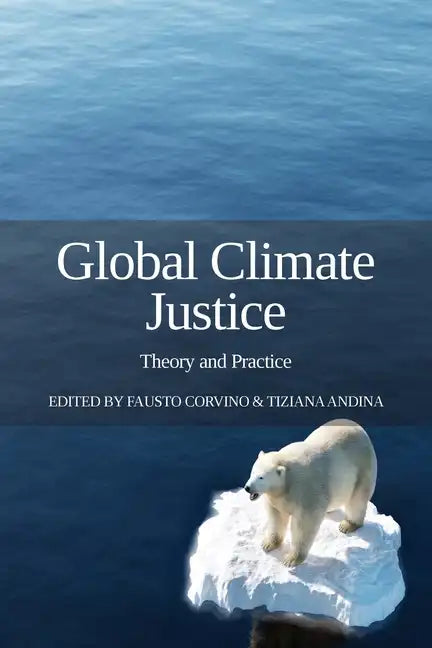 Global Climate Justice: Theory and Practice - Paperback