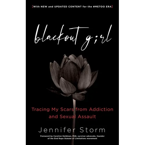 Blackout Girl: Tracing My Scars from Addiction and Sexual Assault; With New and Updated Content for the #Metoo Era - Paperback