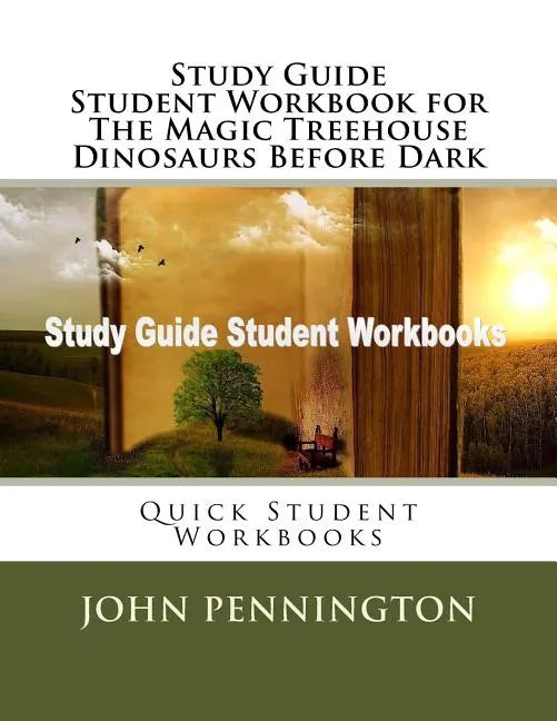 Study Guide Student Workbook for The Magic Treehouse Dinosaurs Before Dark: Quick Student Workbooks - Paperback