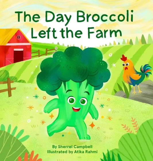 The Day Broccoli Left the Farm - Hardcover