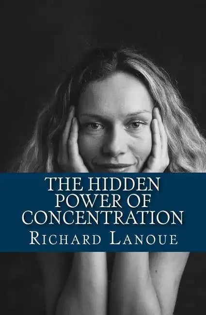 The Hidden Power of Concentration - Paperback