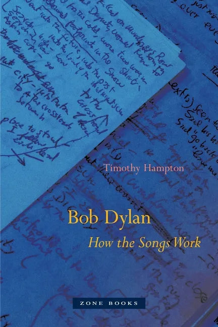 Bob Dylan: How the Songs Work - Paperback