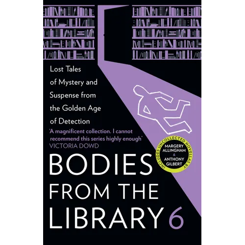 Bodies from the Library 6: Lost Tales of Mystery and Suspense from the Golden Age of Detection - Paperback