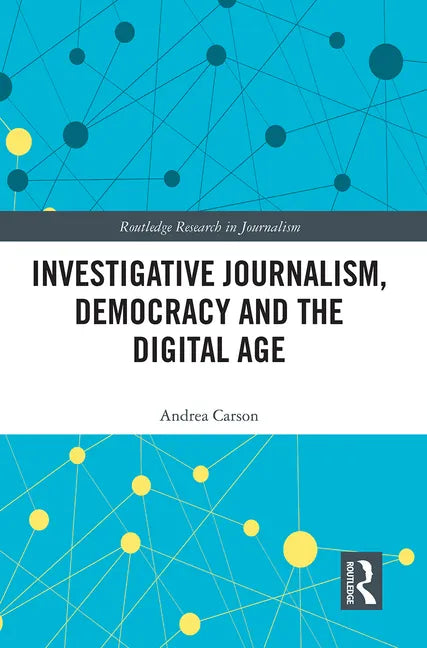 Investigative Journalism, Democracy and the Digital Age - Paperback