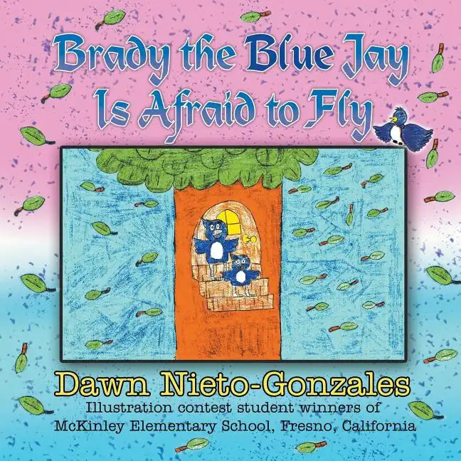 Brady the Blue Jay Is Afraid to Fly - Paperback
