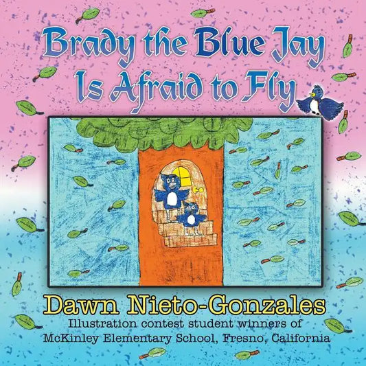 Brady the Blue Jay Is Afraid to Fly - Paperback
