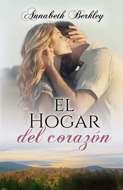 El hogar del corazón: (romántica contemporánea) - Paperback