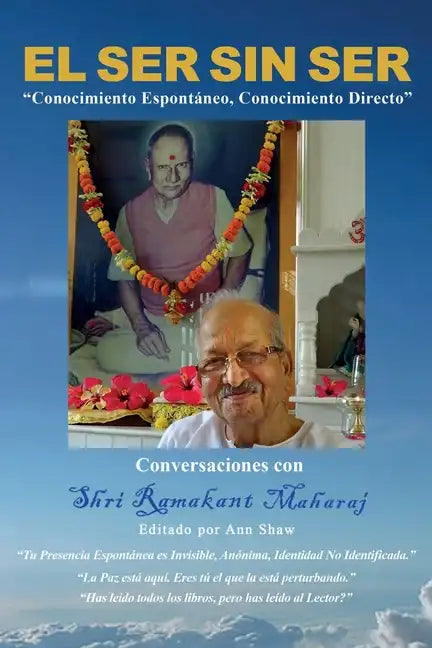 El Ser Sin Ser: Conversaciones Con Shri Ramakant Maharaj - Paperback