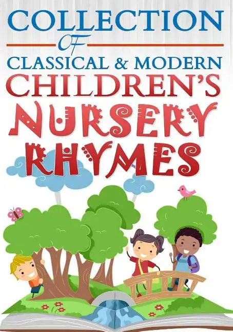Collection of Classical & Modern Children's Nursery Rhymes - Paperback