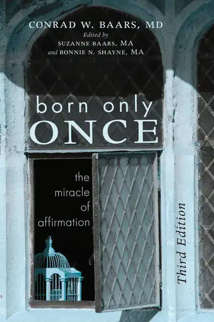 Born Only Once, Third Edition: The Miracle of Affirmation - Hardcover
