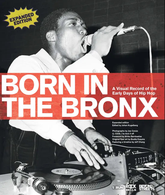 Born in the Bronx: A Visual Record of the Early Days of Hip Hop - Hardcover