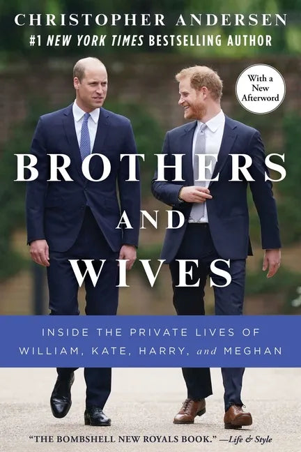 Brothers and Wives: Inside the Private Lives of William, Kate, Harry, and Meghan - Paperback