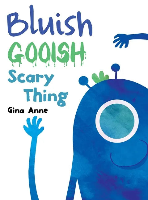 Bluish Gooish Scary Thing - Hardcover