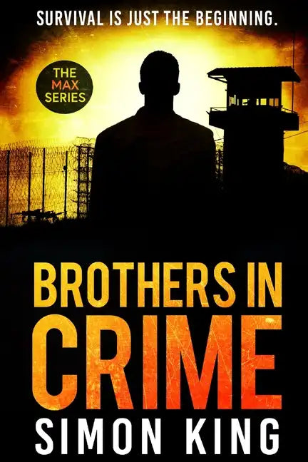 Brothers in Crime: Survival is just the beginning - Paperback