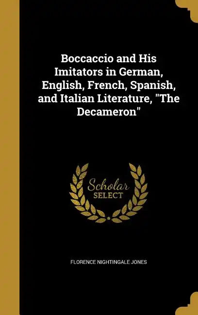 Boccaccio and His Imitators in German, English, French, Spanish, and Italian Literature, "The Decameron" - Hardcover