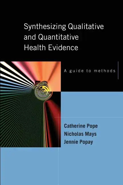 Synthesizing Qualitative and Quantitative Health Research: A Guide to Methods - Paperback