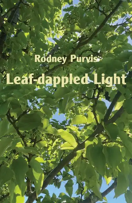 Leaf-dappled Light: Collected Poems 1969-2020 - Paperback