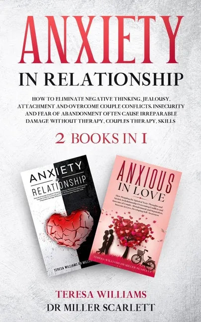 Anxiety in Relationship: How to Eliminate Negative Thinking, Jealousy, Attachment and Overcome Couple Conflicts. Insecurity and Fear of Abandon - Paperback